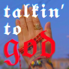 Talkin' To God
