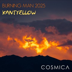Kantyellow @ Camp Cosmica - Burning Man 2025