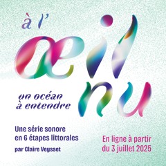 "À l'oeil nu" un océan à entendre (trailer)
