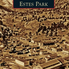 ACCESS EBOOK 📂 Estes Park (Images of America) by  Sybil Barnes KINDLE PDF EBOOK EPUB