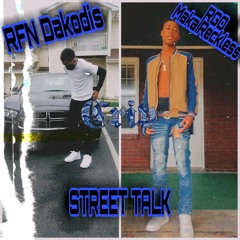 RGO MakaiReckless - Street Talk ft RFN Dakodis
