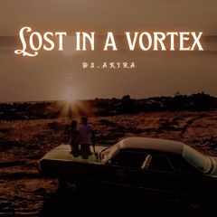 Lost In A Vortex (25 MAY)