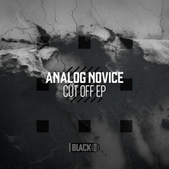 Analog Novice - Cut Off (Original Mix) [Airborne Black] - AIRBORNEB110