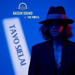 Bassin Sound & Vilmina - Tavo Sielai