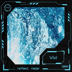 re:flect radar 06: Vivi
