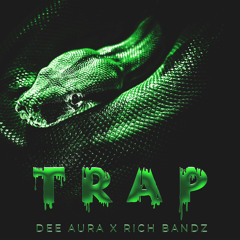 Trap (Rich Bandz X Dee Aura)