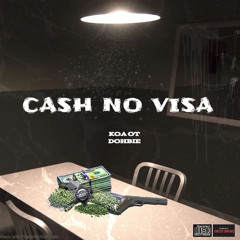 cash no visa ft dohbie