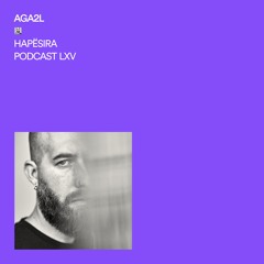 AGA2L ■ Hapësira Podcast LXV