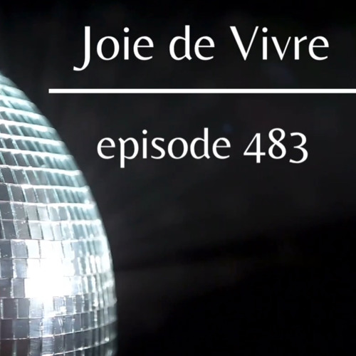 Joie de Vivre - Episode 483