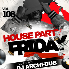 HOUSE PARTY MIX| VOL 108 |HIP HOP & TRAP, REGGAETON, COUNTRY| INSTAGRAM @DJ_ARCHI-DUB (explicit))