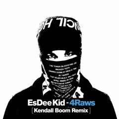 EsDeeKid - 4 Raws (Kendall Boom Remix) [FREE DOWNLOAD]