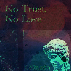 No Trust, No Love