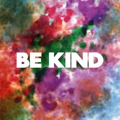 Be Kind - Beyond The Woods