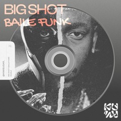 BIG SHOT BAILE (KUNJ)