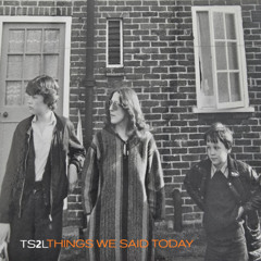 Things we said today (in the style of The Beatles)