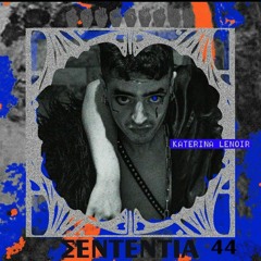 Sententia 44 - Katerina Lenoir
