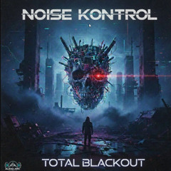 Noise Kontrol - Total blackout