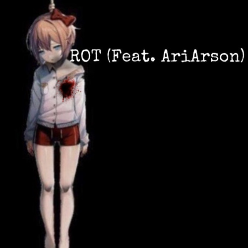 ROT with AriArson (Prod. Walk Among Kings)