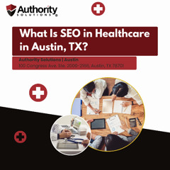 What Is SEO in Healthcare in Austin TX