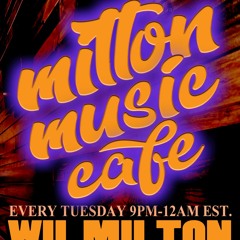 Milton Music Cafe With Wil Milton Tuesdays 4.12.22