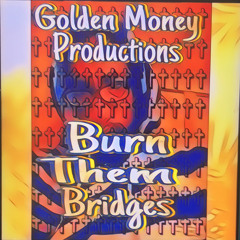 Burn Them Bridges