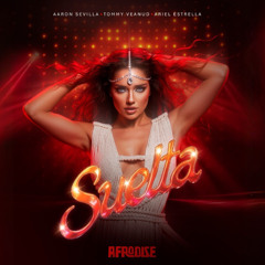Afro House / Aaron Sevilla, Tommy Veanud, Ariel Estrella – Suelta (Radio Edit)