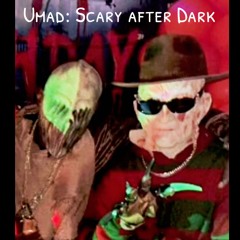 Scary After Dark _U Mad