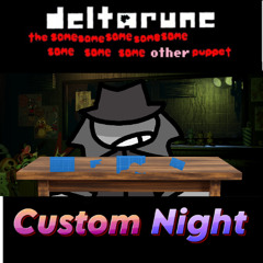 Custom Night - [Deltarune: The 8Same Other Puppet] (NOT UnSerious) by Lyme (Lymecore)