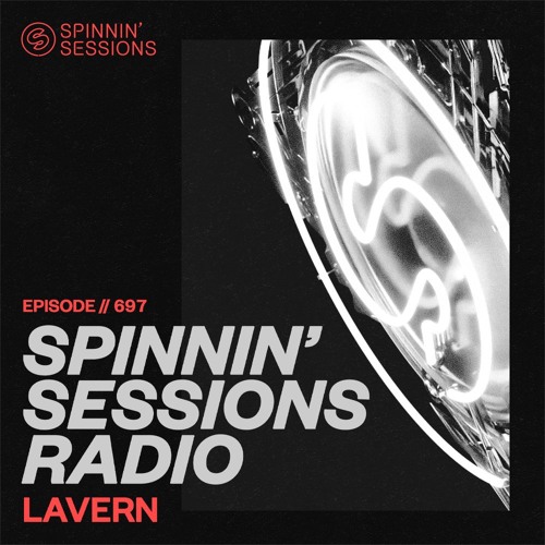 Spinnin' Sessions 697 - Lavern