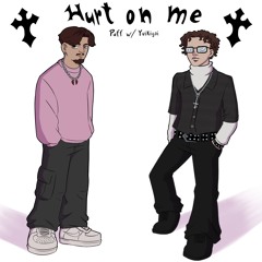 hurt on me w/yuikigai (prod.1blamecrxz).
