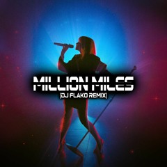 Million Miles (DJ FLAKO Remix)