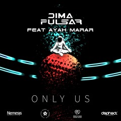 Dima Pulsar Feat. Ayah Marar - Only Us