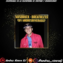 AUSDRUCK - BREATHLESS [BY andresriveradj]