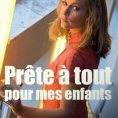 Film Prête à Tout Pour mes Enfants 2009 en qualité HD avec sous-titres français en ligne