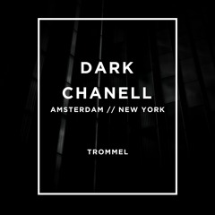 DARK CHANELL - TROMMEL