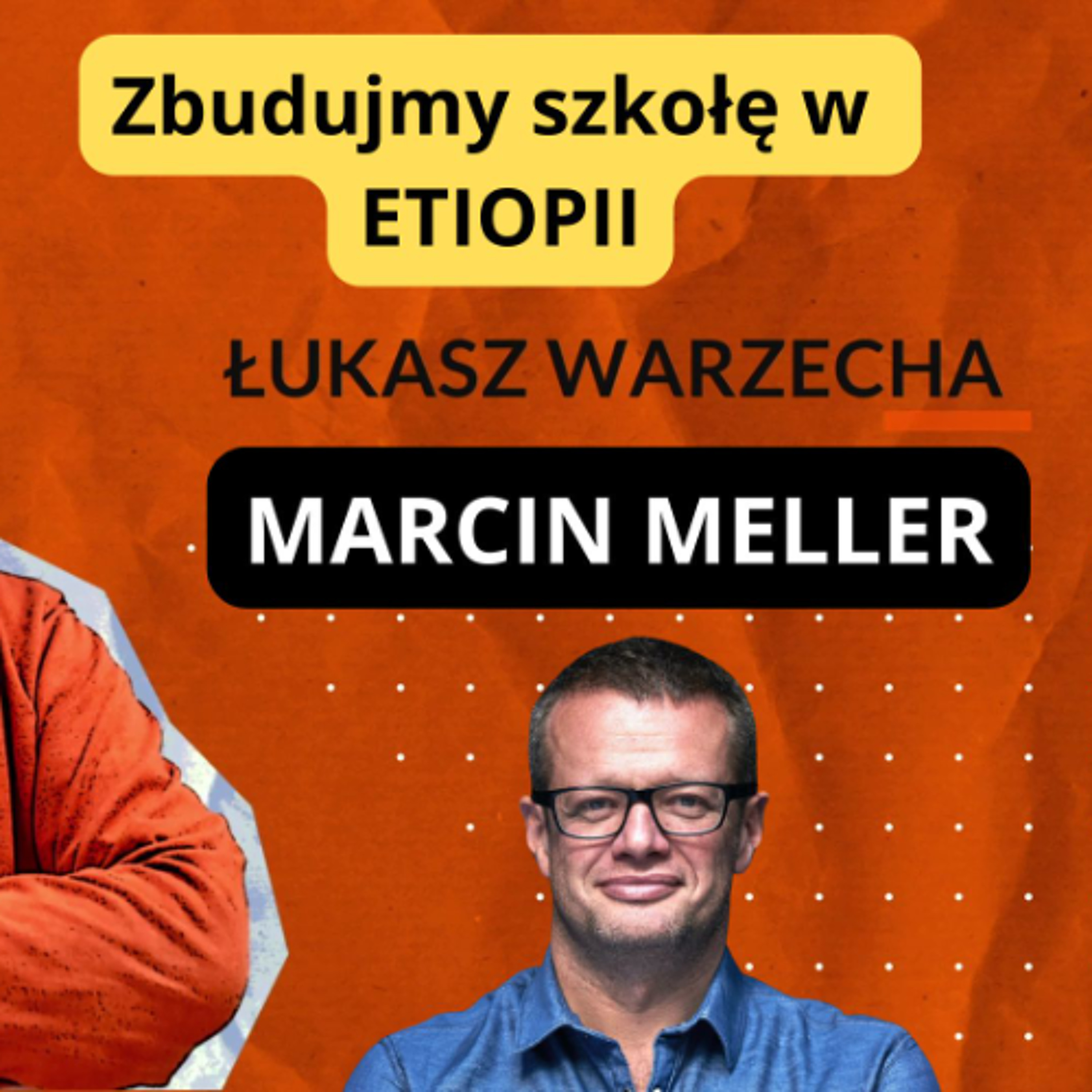 Zbudujmy szkołę w Etiopii! Marcin Meller w "Rozmowie Niekontrolowanej" episode artwork