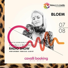 Cavalli Booking Radio Show - BLOEM - 060 - IBIZA GLOBAL RADIO