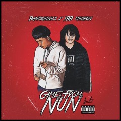 BANKROLLNICK x YBB MILLEON - CAME FROM NUN