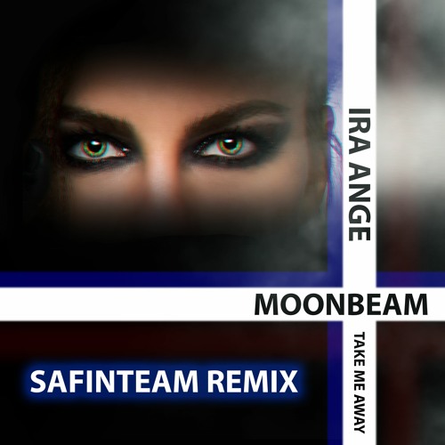 PREMIERE: Moonbeam & Ira Ange - Take Me Away (Safinteam Remix)