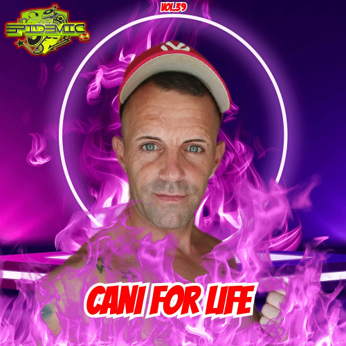 EPIDEMIC @ Cani For Life Vol.39 (SET AUGUST 2025)
