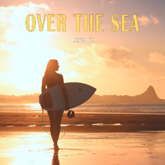 Over The Sea - Inspiring and Positive Music for Videos by Lesya NZ