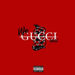 We Gucci