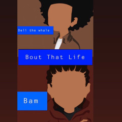 Dell The Whale Ft. Young Bam - Bout That Life 🎈