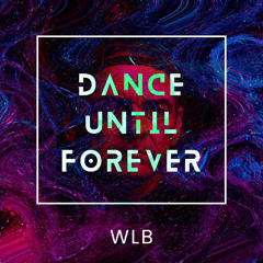 Dance Until Forever