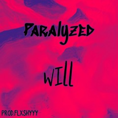 Paralyzed Prod.Flxshyyy