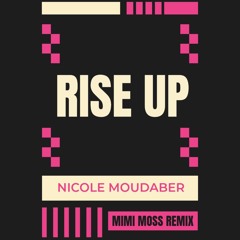 Rise Up (Mimi Moss Remix)
