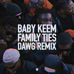 Baby Keem - Family Ties (Buried By Dawg Remix)