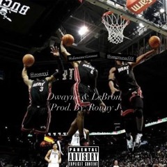 DWaYn3 & LEbr0n [Prod. By: Ronny J]