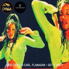 Jord Caple & Carl Flanagan - Get It Right