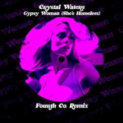 Gypsy Woman (She's Homeless) (Fourth Co. Remix) (TikTok) - Crystal Waters [FREE DOWNLOAD]